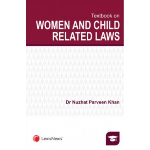 LexisNexis's Textbook on Women & Child Related Laws by Dr. Nuzhat Parveen Khan